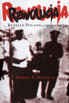 Paperback Rewolucja: Russian Poland, 1904-1907 Book
