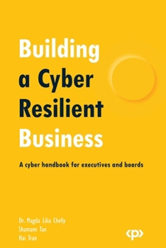 Paperback Building a Cyber Resilient Business: A cyber handbook for executives and boards Book