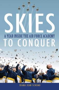 Hardcover Skies to Conquer: A Year Inside the Air Force Academy Book