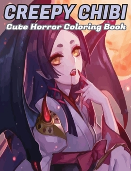 Paperback Creepy Chibi Cute Horror Coloring Book: Spooky Coloring Pages with Kawaii Horror Characters Book
