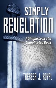 Paperback Simply Revelation: A Simple Look at a Complicated Book