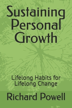Sustaining Personal Growth: Lifelong Habits for Lifelong Change (Inspiring Y.O.U., Heal Deep, Rise Strong, Live Whole, Mini-book Series)