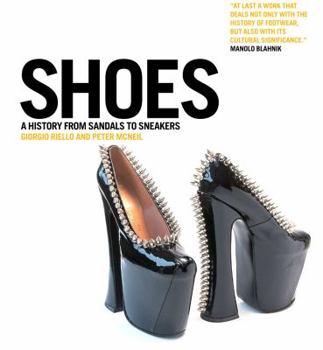 Hardcover Shoes: A History From Sandals to Sneakers Book
