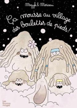 Hardcover Ca mousse au village des boulettes de pieds [French] Book