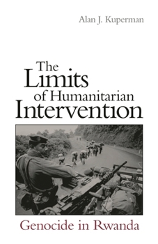 The Limits of Humanitarian Intervention: Genocide in Rwanda