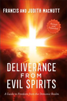 Paperback Deliverance from Evil Spirits: A Guide to Freedom from the Demonic Realm Book
