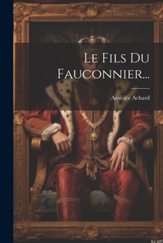 Paperback Le Fils Du Fauconnier... [French] Book