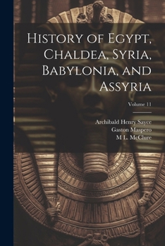 Paperback History of Egypt, Chaldea, Syria, Babylonia, and Assyria; Volume 11 Book