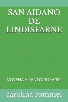 Paperback San Aidano de Lindisfarne: Novena Y Santo Rosario [Spanish] Book