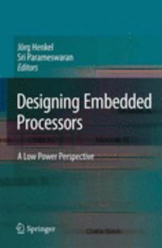Hardcover Designing Embedded Processors: A Low Power Perspective Book
