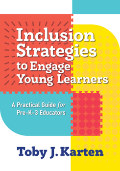Hardcover Inclusion Strategies to Engage Young Learners: A Practical Guide for Pre-K-3 Educators Book