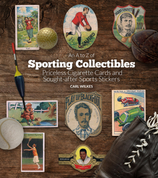 Hardcover A to Z of Sporting Collectibles: Priceless Cigarettes Cards and Sought-After Sports Stickers Book