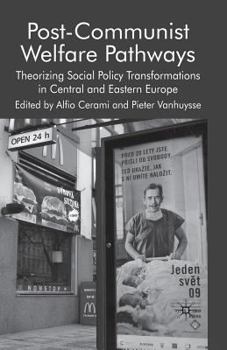 Paperback Post-Communist Welfare Pathways: Theorizing Social Policy Transformations in Central and Eastern Europe Book