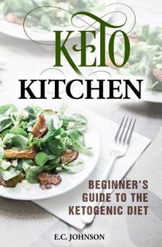 Paperback Keto Kitchen: Beginner's Guide to the Ketogenic Diet Book