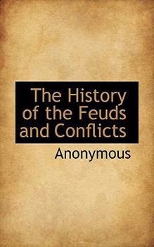 Paperback The History of the Feuds and Conflicts Book