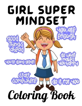 Paperback Girl Super Mindset Coloring Book: A Beautiful Girl Superpower Coloring Book to Set your girls up for success with big dreams Lovable Illustration for Book