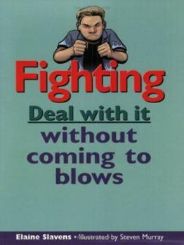 Paperback Fighting: Deal with It Without Coming to Blows Book