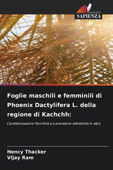 Paperback Foglie maschili e femminili di Phoenix Dactylifera L. della regione di Kachchh [Italian] Book