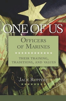 Hardcover One of Us: Officers of Marines--Their Training, Traditions, and Values Book