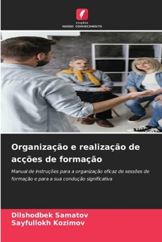 Organização e realização de acções de formação (Portuguese Edition)