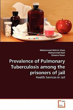 Paperback Prevalence of Pulmonary Tuberculosis among the prisoners of jail Book