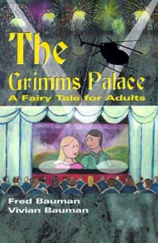 Paperback The Grimms Palace: A Fairy Tale for Adults Book