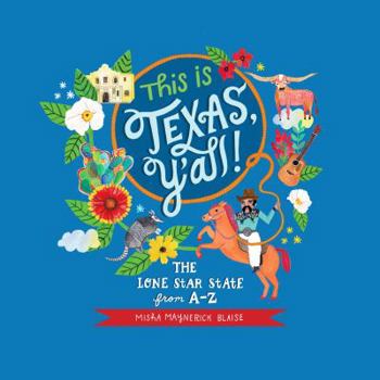 Hardcover This Is Texas, Y'All!: The Lone Star State from A to Z Book