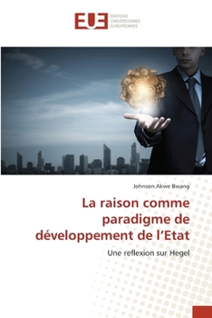 La raison comme paradigme de développement de l'Etat (French Edition)