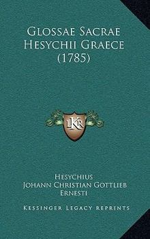 Paperback Glossae Sacrae Hesychii Graece (1785) [Latin] Book