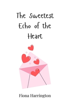 Paperback The Sweetest Echo of the Heart Book