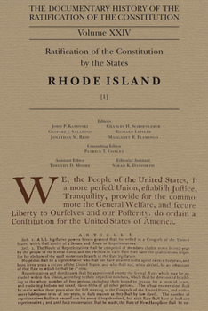 Hardcover Documentary History of the Ratification of the Constitution, Volume 24: Ratification of the Constitution by the States: Rhode Island, No. 1 Volume 24 Book