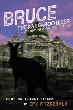 Paperback Bruce, the Kangaroo Rider in the Ayerstone-Opal Expedition: An Australian animal fantasy Book