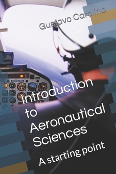 Paperback Introduction to Aeronautical Sciences: A starting point Book