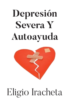 Paperback Depresión Severa Y Autoayuda [Spanish] Book