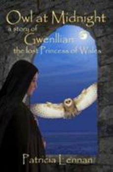 Owl at Midnight: a story of Gwenllian the lost Princess of Wales