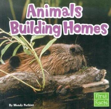 Library Binding Animals Building Homes Book