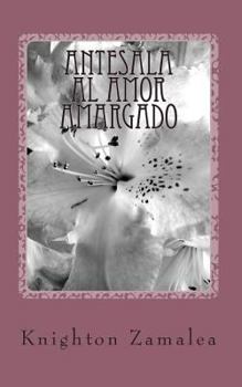 Paperback Antesala Al Amor Amargado [Spanish] Book