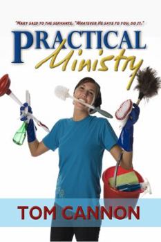 Paperback Practical Ministry: Whatever He says to you, just do it! Book