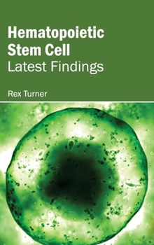Hardcover Hematopoietic Stem Cell: Latest Findings Book