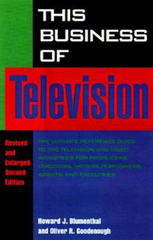 Hardcover This Business of Television: The Ultimate Reference Guide to the Television and Video Industries for Producers, Directors, Writers, Performers, Age [W Book