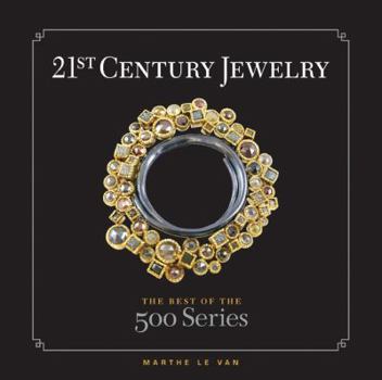 Hardcover 21st Century Jewelry: The Best of the 500 Series Book