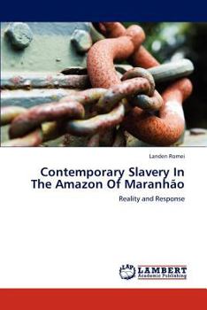 Paperback Contemporary Slavery In The Amazon Of Maranhão Book