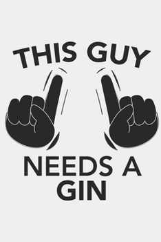 Paperback This Guy needs a GIN: This Guy needs a GIN: Calendar 2020 / Notebook / Journal gift (6 x 9 inch - 56 pages) Book