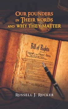Paperback Our Founders In Their Words and Why They Matter Book