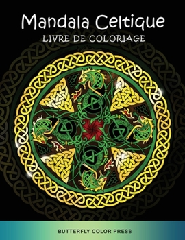 Mandala Celtique Livre de Coloriage: Livre de Coloriage pour Adultes