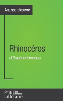 Paperback Rhinocéros d'Eugène Ionesco (Analyse approfondie): Approfondissez votre lecture des romans classiques et modernes avec Profil-Litteraire.fr [French] Book