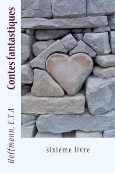 Paperback Contes fantastiques: sixième livre [French] Book