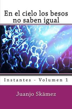 Paperback En el cielo los besos no saben igual: Instantes - Volumen 1 [Spanish] Book