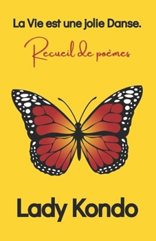 Paperback La Vie est une jolie Danse: Recueil de poèmes [French] Book