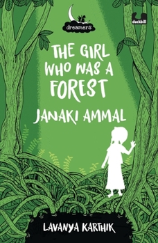 Paperback The Girl Who Was a Forest: Janaki Ammal Book